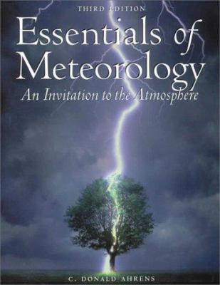 Essentials of Meteorology: An Invitation to the... 0534372007 Book Cover