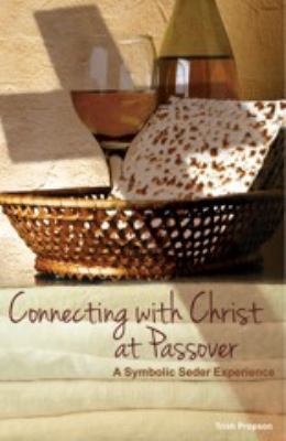 Paperback Connecting with Christ at Passover : A Symbolic Seder Event Book