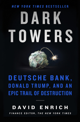 Dark Towers: Deutsche Bank, Donald Trump, and a... 0062878816 Book Cover