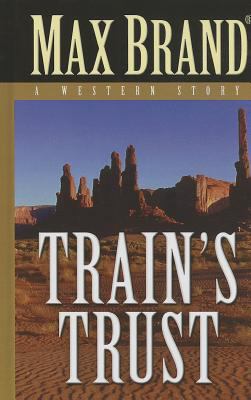 Train's Trust: A Western Story (Thorndike Press... [Large Print] 141045908X Book Cover