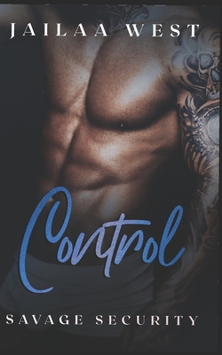 Control: Savage Security Book 3: A BWWM Bodygua... B08ZFGHKGC Book Cover