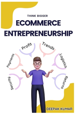 Ecommerce Entrepreneurship: A Step-by-Step Guid... B0CVXML5M5 Book Cover