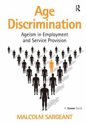 Age Discrimination: Ageism in Employment and Se... 0566089262 Book Cover