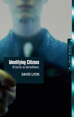 Identifying Citizens: ID Cards as Surveillance 0745641555 Book Cover