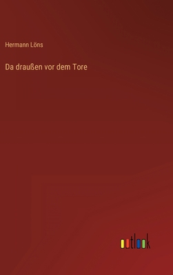 Da draußen vor dem Tore [German] 3368609416 Book Cover