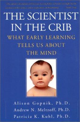 The Scientist in the Crib: What Early Learning ... 0688177883 Book Cover