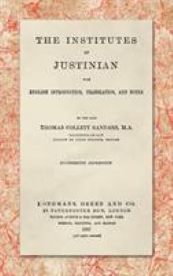 The Institutes of Justinian, With English Intro... 1584777265 Book Cover