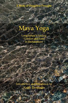 Maya Yoga: Longchenpa's Finding Comfort and Eas... 1500741264 Book Cover