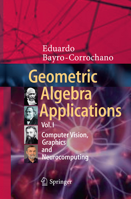 Geometric Algebra Applications Vol. I: Computer... 303009085X Book Cover