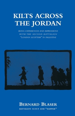KILTS ACROSS THE JORDANBeing the experiences an... 1845747542 Book Cover