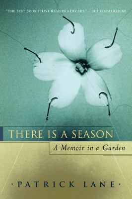 There Is a Season: A Memoir in a Garden 0771046332 Book Cover