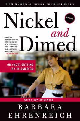 Nickel and Dimed: On (Not) Getting by in America 0312626681 Book Cover