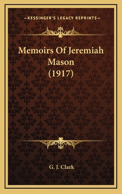 Memoirs of Jeremiah Mason (1917) 1164451944 Book Cover
