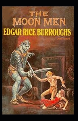 Paperback The Moon Men (Annotated) Book