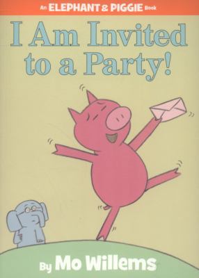 I Am Invited to a Party!. by Mo Willems 1406314692 Book Cover