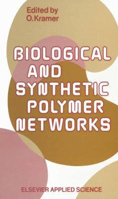 Biological and Synthetic Polymer Networks 9401070970 Book Cover