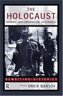 The Holocaust: Origins, Implementation, Afterma... 0415150361 Book Cover