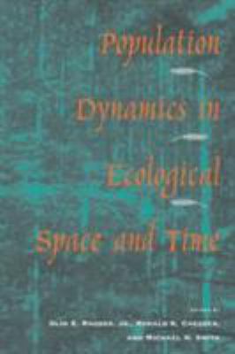 Population Dynamics in Ecological Space and Time 0226710580 Book Cover