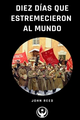 Diez Días que Estremecieron al Mundo [Spanish] 1715800737 Book Cover