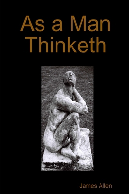 As a Man Thinketh 1105457842 Book Cover