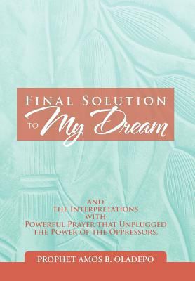 Final Solution to My Dream 1479750271 Book Cover