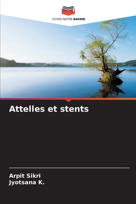 Attelles et stents [French] 6207877160 Book Cover