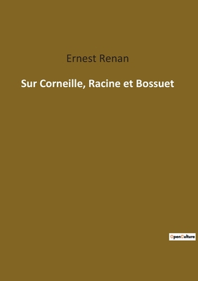 Sur Corneille, Racine et Bossuet [French] 2385083884 Book Cover
