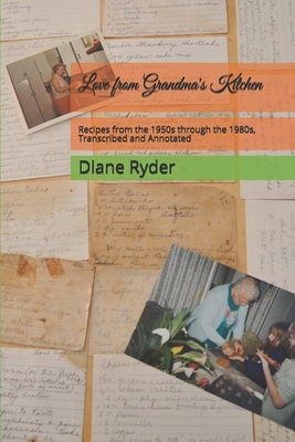 Love from Grandma's Kitchen: Recipes from the 1... B086Y4F56X Book Cover