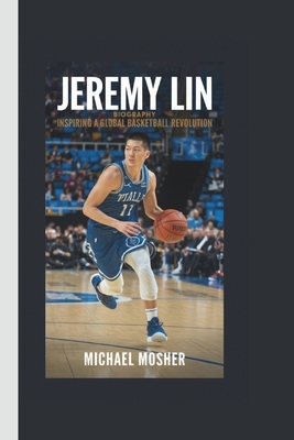 Jeremy Lin Biography: Inspiring a Global Basket...            Book Cover