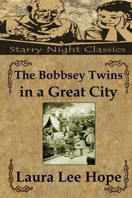 The Bobbsey Twins in a Great City 1490425616 Book Cover