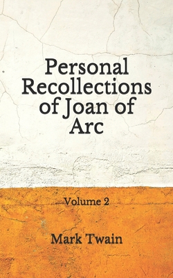 Personal Recollections of Joan of Arc: Volume 2... B08GFTLLLB Book Cover