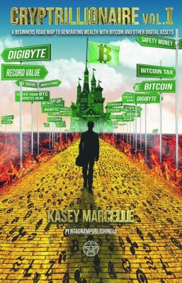 Paperback Cryptrillionaire : A Beginner's Road Map to Generating Wealth with Bitcoin and Other Digital Assets Book