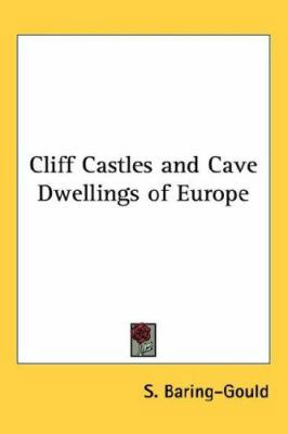 Cliff Castles and Cave Dwellings of Europe 1432616994 Book Cover