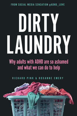 Dirty Laundry: Why Adults with ADHD Are So Asha... 0593835530 Book Cover