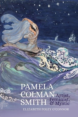 Pamela Colman Smith: Artist, Feminist, and Mystic 1949979393 Book Cover
