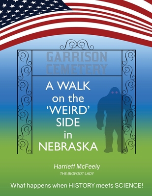 A Walk on the Weird Side in Nebraska 0983860424 Book Cover