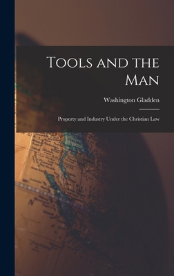 Tools and the Man: Property and Industry Under ... 1018232397 Book Cover
