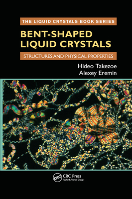 Bent-Shaped Liquid Crystals: Structures and Phy... 0367246910 Book Cover