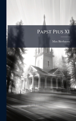 Papst Pius XI [German] 1024575594 Book Cover