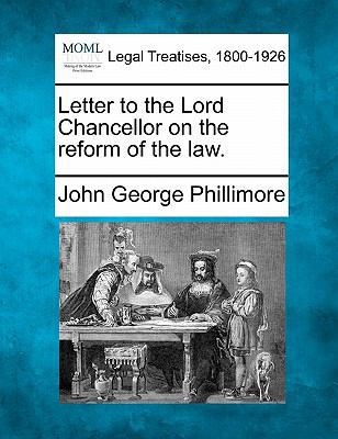 Letter to the Lord Chancellor on the Reform of ... 1240011040 Book Cover