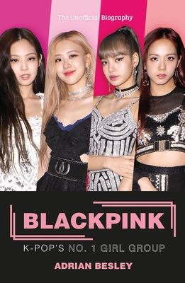 Blackpink: K-Pop's No.1 Girl Group 1789291925 Book Cover