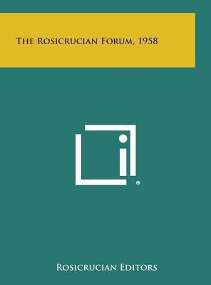 The Rosicrucian Forum, 1958 1258952874 Book Cover