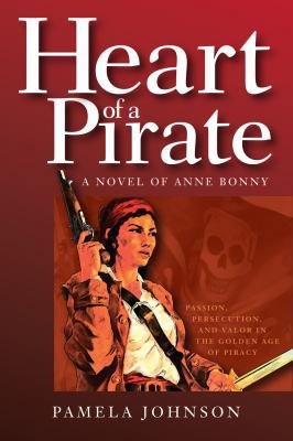 Heart of a Pirate: A Novel of Anne Bonny 0615275605 Book Cover