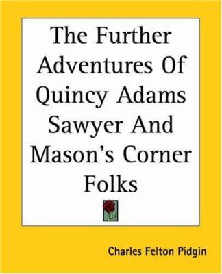 The Further Adventures Of Quincy Adams Sawyer A... 1419163221 Book Cover