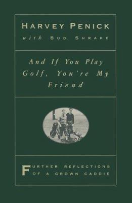 And If You Play Golf, You're My Friend: Further... 0671871889 Book Cover