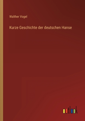 Kurze Geschichte der deutschen Hanse [German] 3368269445 Book Cover