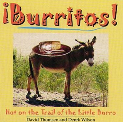 Burritos!: Hot on the Trail of the Little Burro 0879058358 Book Cover