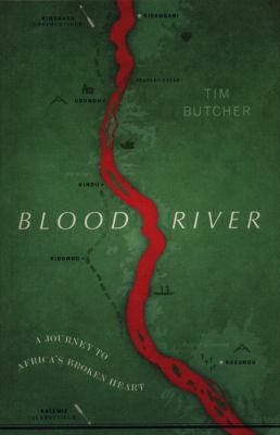 Blood River: A Journey to Africa's Broken Heart... 1784875384 Book Cover