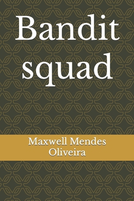 Bandit squad B09K1T3T3M Book Cover