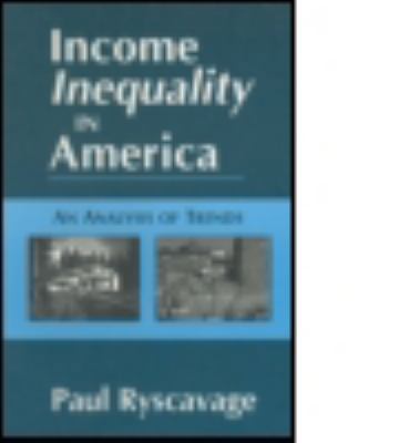 Income Inequality in America: An Analysis of Tr... 0765602334 Book Cover